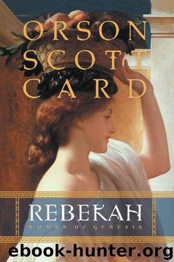Rebekah: Women of Genesis by Orson Scott Card