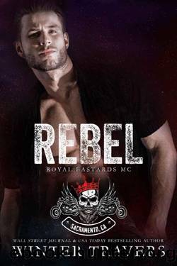 Rebel (Royal Bastards MC: Sacramento Book 4) by Winter Travers
