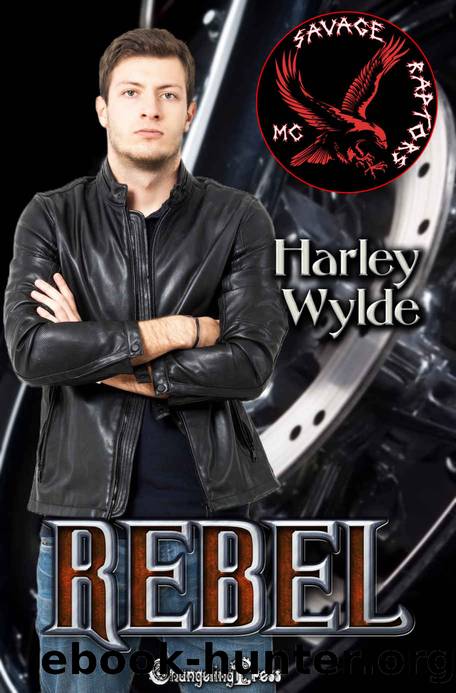 Rebel (Savage Raptors MC 5): A Dixie Reapers Bad Boys Romance by Harley Wylde