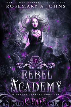Rebel Academy: Crave: A Paranormal Academy Romance Series (Wickedly Charmed Book 1) by Rosemary A Johns