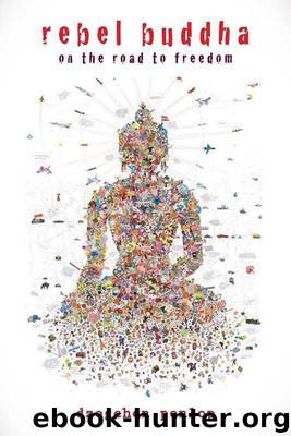 Rebel Buddha: On the Road to Freedom by Dzogchen Ponlop