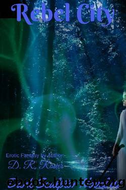 Rebel City: Dark Sculptor Novel 02 by D. R. Rosier & D.R. Rosier
