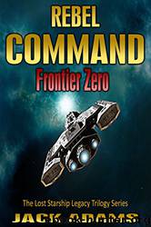 Rebel Command: Frontier Zero by Jack Adams