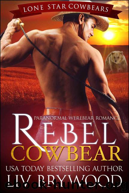 Rebel Cowbear: Paranormal Werebear Romance (Lone Star Cowbears Book 1) by Brywood Liv