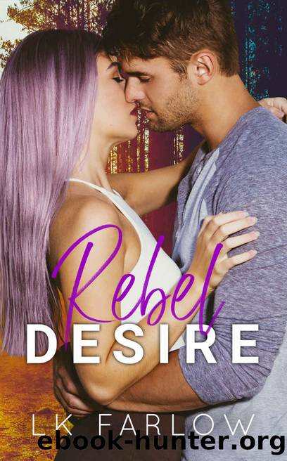 Rebel Desire: A (Surprise) Single Dad Romantic Comedy (Rebel Love Book 3) by LK Farlow