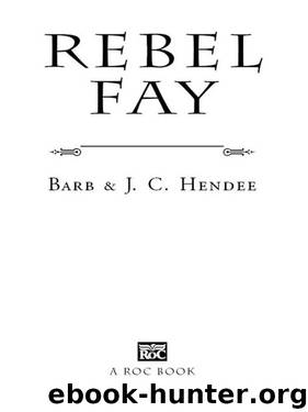 Rebel Fay by Barb Hendee