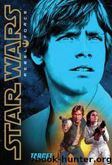 Rebel Force 01: Target by Alex Wheeler