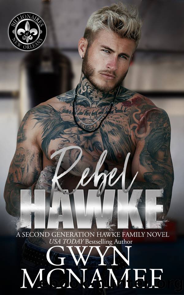 Rebel Hawke: A Billionaire Second Chance Opposites Attract Romance (Billionaires of New Orleans: The Hawke Family Second Generation Book 5) by Gwyn McNamee