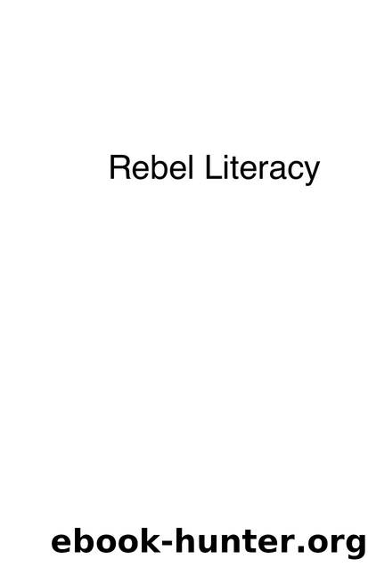 Rebel Literacy : Cuba's National Literacy Campaign and Critical Global Citizenship by Mark Abendroth; Ph.D. Peter McLaren
