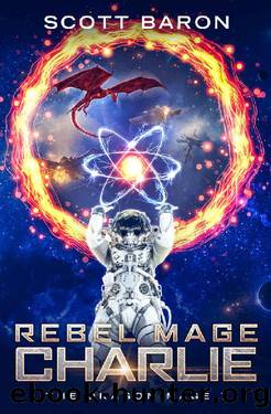 Rebel Mage Charlie: The Dragon Mage Book 7 by Scott Baron