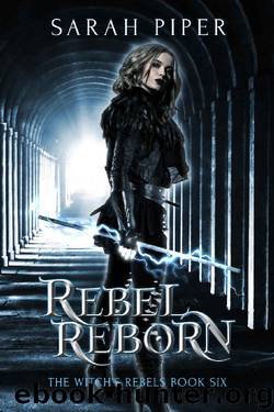 Rebel Reborn (The Witch's Rebels Book 6) by Sarah Piper