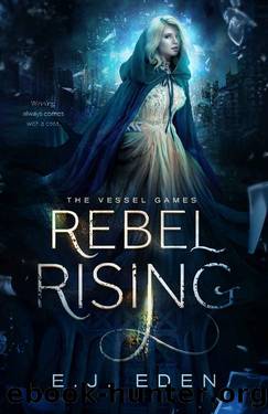 Rebel Rising : The Vessel Games (#2) by E.J. Eden