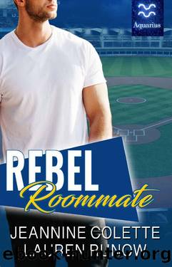 Rebel Roommate: A Brother's Best Friend Romance by Jeannine Colette & Lauren Runow