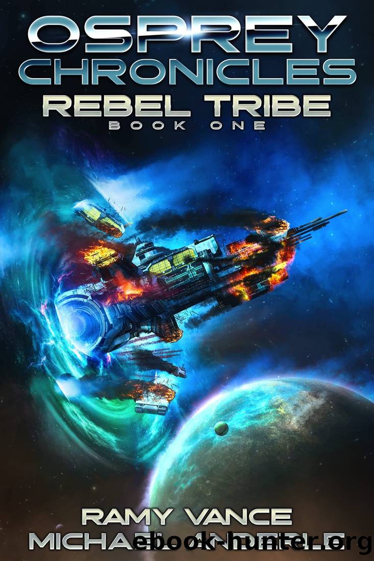 Rebel Tribe (Osprey Chronicles Book 1) by Ramy Vance & Michael Anderle