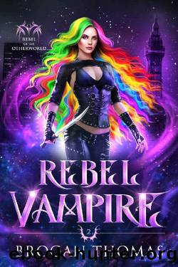 Rebel Vampire: An Urban Fantasy Unicorn Shifter Adventure (Rebel of the Otherworld Book 2) by Brogan Thomas