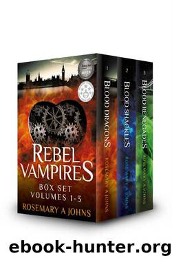 Rebel Vampires: The Complete Series by Rosemary A Johns