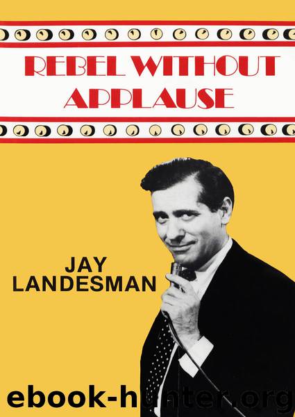 Rebel Without Applause by Jay Landesman