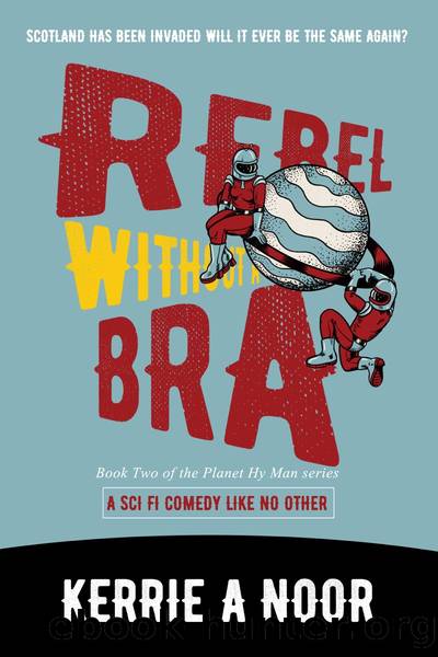 Rebel Without a Bra by Kerrie Noor