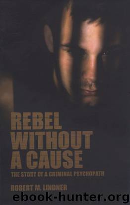 Rebel Without a Cause by Robert M. Lindner