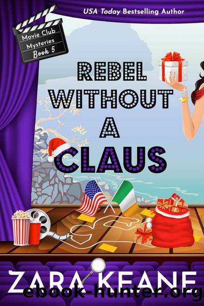 Rebel Without a Claus (Movie Club Mysteries, Book 5) by Zara Keane