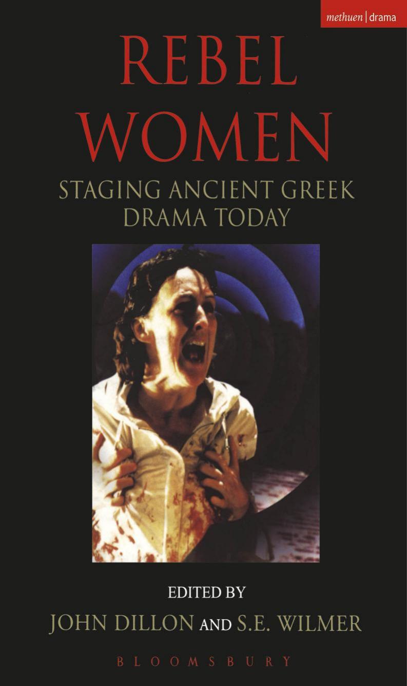 Rebel women : staging ancient Greek drama today by Dillon John M.; McDonald Marianne; McDonald Marianne; Wilmer S. E