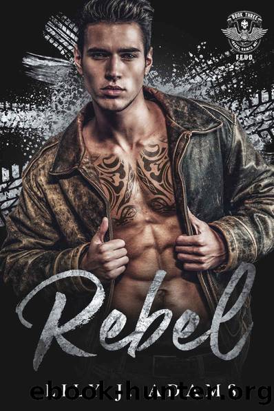 Rebel: Rebel Saints MC Feud (Second Generation MC Romance Trilogy Book 3) by Lily J. Adams