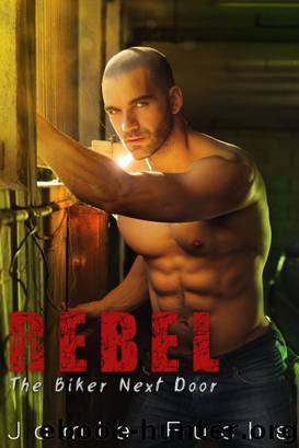 Rebel: The Biker Next Door by Jamie Fuchs