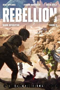 Rebellion by Doc Spears & Jason Anspach & Nick Cole
