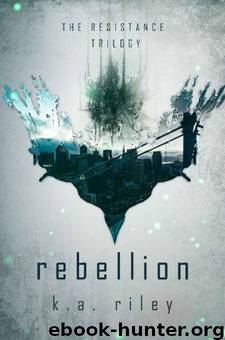 Rebellion by K. A. Riley