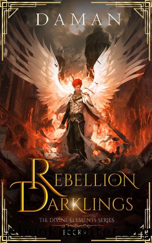 Rebellion of Darklings: A Xianxia Cultivation Epic  Progression Fantasy (The Divine Elements Book 4) by Daman