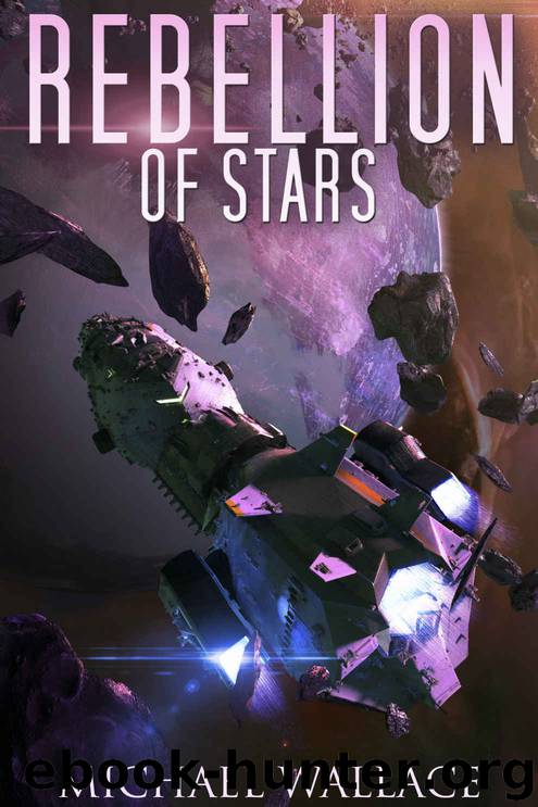 Rebellion of Stars (Starship Blackbeard Book 4) by Michael Wallace
