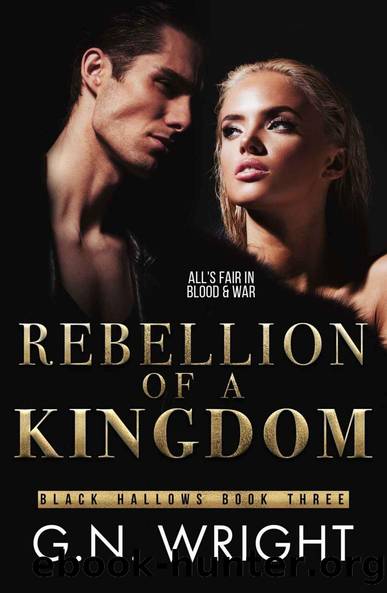 Rebellion of a Kingdom: Black Hallows Book 3 by G.N. Wright