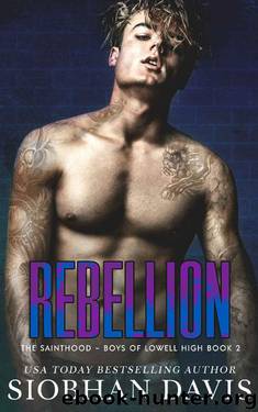 Rebellion: A Dark High School Romance (The Sainthood - Boys of Lowell High Book 2) by Siobhan Davis