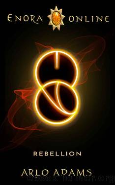 Rebellion: A Fantasy LitRPG GameLit Adventure (Enora Online Book 9) by Arlo Adams