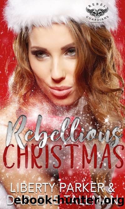 Rebellious Christmas by Liberty Parker & Darlene Tallman