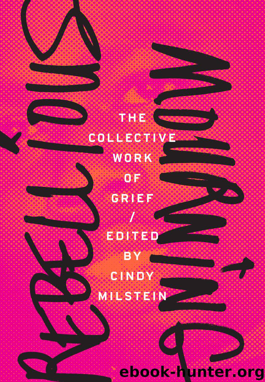 Rebellious Mourning by Cindy Milstein