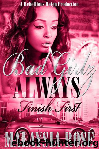 Rebellious Reign 1: Bad Girlz Always Finish First by Malaysia Rose & Jasmine Solovedamyia