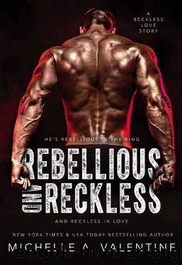 Rebellious and Reckless: College Sports Romance Stand-Alone (Campus Hotshots Book 1): Campus Hotshots by Michelle A. Valentine