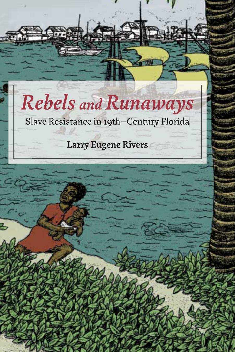 Rebels and Runaways by Rivers Larry Eugene