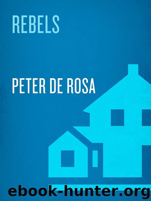 Rebels by Peter De Rosa