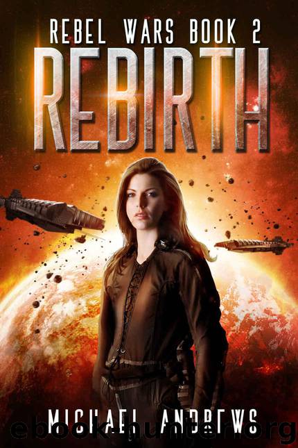 Rebirth (Rebel Wars Book 2) by Andrews Michael