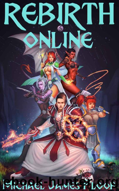 Rebirth Online 5: A litRPG Adventure by Michael James Ploof