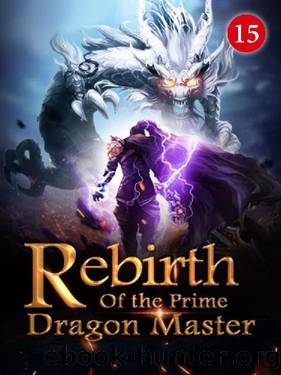 Rebirth of the Prime Dragon Master 15: A Golden Opportunity That Everyone Wanted To Get (Fiery Skies: Flying with Dragons) by Mobo Reader & Dragon Fly
