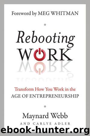 Rebooting Work: Transform How You Work in the Age of Entrepreneurship by Maynard Webb & Carlye Adler