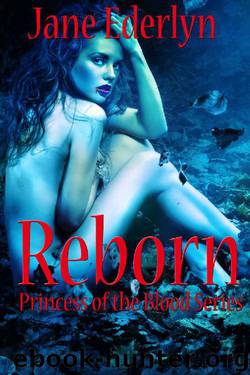 Reborn (Princess of the Blood Book 1) by Jane Ederlyn