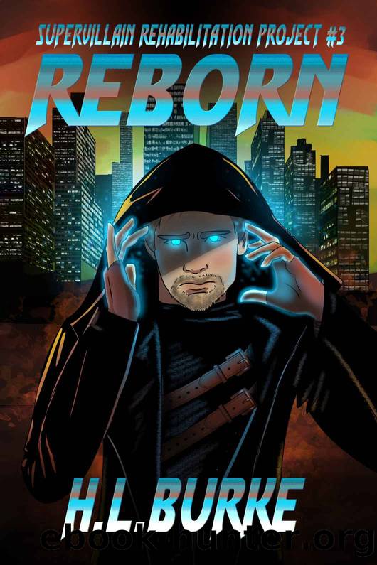 Reborn (Supervillain Rehabilitation Project Book 3) by H. L. Burke