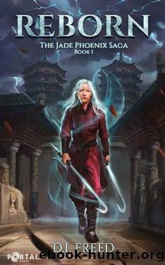 Reborn (The Jade Phoenix Saga #1) - A Cultivation LitRPG Series by D.I. Freed
