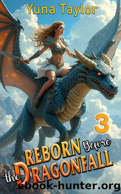 Reborn Before the Dragonfall 3: A Harem Fantasy in the Dragon Apocalypse by Yuna Taylord