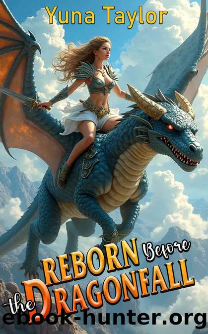 Reborn Before the Dragonfall: A Harem Fantasy in the Dragon Apocalypse by Yuna Taylor