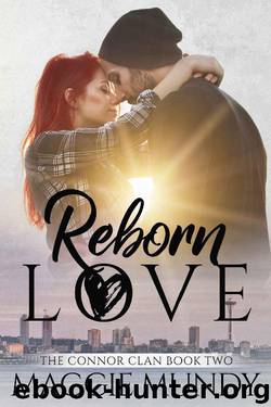 Reborn Love (The Connor Clan Book 2) by Maggie Mundy